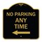 Signmission No Parking Anytime W/ Left Arrow, Black & Gold Aluminum Architectural Sign, 18" x 18", BG-1818-23776 A-DES-BG-1818-23776 - alternate 1